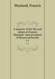 A memoir of the life and labors of Francis Wayland : late president of Brown university. v.1, Wayland, Francis 