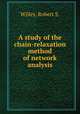 A study of the chain-relaxation method of network analysis., Willey, Robert S. 