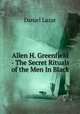Secret Rituals of the Men In Black, A.H. Greenfield 