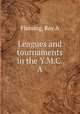 Leagues and tournaments in the Y.M.C.A., Roy A. Fleming 