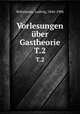 Vorlesungen ber Gastheorie. T.2, Boltzmann, Ludwig, 1844-1906 