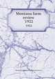 Montana farm review. `1922, Montana Cooperative Crop Reporting Service 