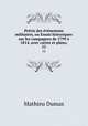 Precis des evenemens militaires, ou Essais historiques sur les campagnes de 1799 a 1814, avec cartes et plans;, Mathieu Dumas 