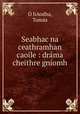 Seabhac na ceathramhan caoile : drama cheithre gniomh, Tomas O Haodha 
