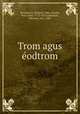 Trom agus eodtrom, Micheal Breathnach 