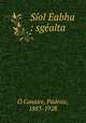 Siol Eabha : sgealta, Padraic O Conaire 