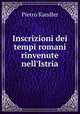 Inscrizioni dei tempi romani rinvenute nell