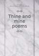 Thine and mine poems, Harrison, Nannie Hillary. [from old catalog] 