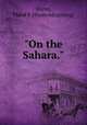 "On the Sahara.", Dunn, Frank E. [from old catalog] 