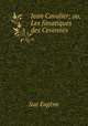 Jean Cavalier; ou, Les fanatiques des Cevennes, Sue Eugene 