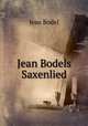 Jean Bodels Saxenlied., Jean Bodel 