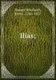 Ilias;, Homer,Wiedasch, Ernst, 1786-1857 