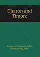 Charon and Timon;, Lucian, of Samosata,Mills, Thomas Ross, 1869- 
