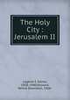 The Holy City : Jerusalem II, Selma Lagerlo?f 
