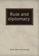 Rule and diplomacy, Kaleb. [from old catalog] 