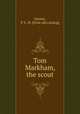 Tom Markham, the scout, Janson, P. L. W. [from old catalog] 