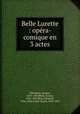 Belle Lurette : opera-comique en 3 actes, Jacques Offenbach 