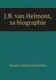 J.B. van Helmont, sa biographie, Jacques Ambroise Mandon 