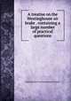 A treatise on the Westinghouse air brake . containing a large number of practical questions, International Correspondence Schools 