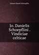 Jo. Danielis Schoepflini . Vindiciae celticae, Johann Daniel Schoepflin 