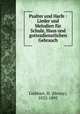 Psalter und Harfe : Lieder und Melodien fur Schule, Haus und gottesdienstlichen Gebrauch, Liebhart, H. (Henry), 1832-1895 