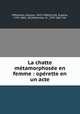 La chatte metamorphosee en femme : operette en un acte, Jacques Offenbach 