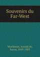 Souvenirs du Far-West, Woelmont, Arnold de, baron, 1849-1903 