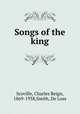 Songs of the king, Scoville, Charles Reign, 1869-1938,Smith, De Loss 
