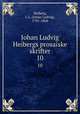Johan Ludvig Heibergs prosaiske skrifter. 10, Heiberg, J. L. (Johan Ludvig), 1791-1860 