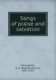 Songs of praise and salvation, McLaughlin, G. A. (George Asbury), 1851-1933 