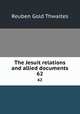 The Jesuit relations and allied documents. 62, Reuben Gold Thwaites 