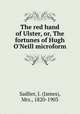 The red hand of Ulster, or, The fortunes of Hugh O