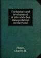 The history and development of interstate bus transportation in Maryland., Pierce, Charles H. 