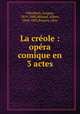 La creole : opera comique en 3 actes, Jacques Offenbach 