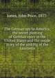 The German spy in America; the secret plotting of German spies in the United States and the inside story of the sinking of the Lusitania, Jones, John Price, 1877- 