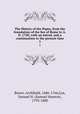 The History of the Popes, from the foundation of the See of Rome to A.D. 1758; with an introd. and a continuation to the present time. 3, Bower, Archibald, 1686-1766,Cox, Samuel H. (Samuel Hanson), 1793-1880 