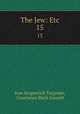 The Jew: Etc.. 15, Ivan Sergeevich Turgenev, Constance Black Garnett 