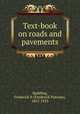 Text-book on roads and pavements, Spalding, Frederick P. (Frederick Putnam), 1857-1923 
