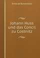 Johann Huss und das Concil zu Costnitz, Emile de Bonnechose 