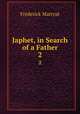 Japhet, in Search of a Father. 2, Frederick Marryat 
