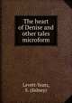 The heart of Denise and other tales microform, Levett-Yeats, S. (Sidney) 