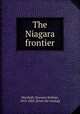 The Niagara frontier, Marshall, Orsamus Holmes, 1813-1884. [from old catalog] 