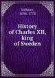 History of Charles XII, king of Sweden, Voltaire, 1694-1778 