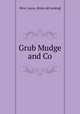 Grub Mudge and Co, Hirst, Lucas. [from old catalog] 