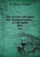 Die letzten 120 Jahre der Weltgeschichte : (1740-1860). Bd.6, Menzel Wolfgang 