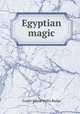 Egyptian magic, E. A. Wallis Budge 