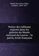 Notice des tableaux exposes dans les galeries du Musee national du Louvre : 3e partie, ecole francaise, Frederic Villot 
