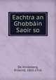 Eachtra an Ghobbain Saoir so, De Hindeberg, Risteird, 1863-1916 