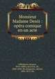 Monsieur & Madame Denis : opera comique en un acte, Offenbach, Jacques, 1819-1880,Laurencin, M., 1808-1890. lbt,Delaporte, Michel, 1806-1872. lbt 