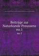 Beitrge zur Naturkunde Preussens. no.1, Konigliche Physikalisch-Okonomische Gesellschaft zu Konigsberg 